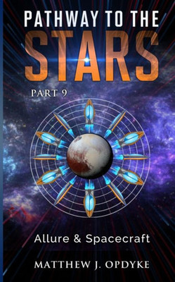 Pathway To The Stars: Part 9, Allure & Spacecraft
