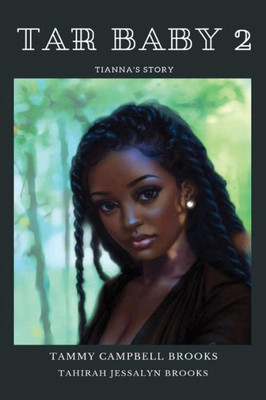 Tar Baby 2 : Tianna'S Story
