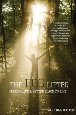 The Fog Lifter : Making Life A Better Place To Live