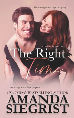 The Right Time : A Perfect For You Novel