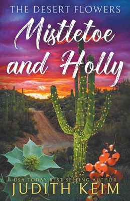 The Desert Flowers - Mistletoe & Holly