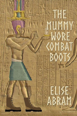The Mummy Wore Combat Boots