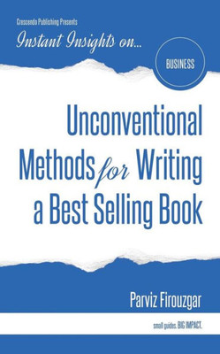 Unconventional Methods For Writing A Best Selling Book