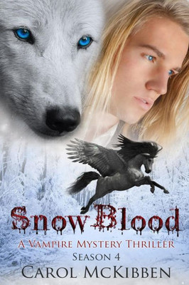 Snow Blood : A Vampire Mystery Thriller: Season 4