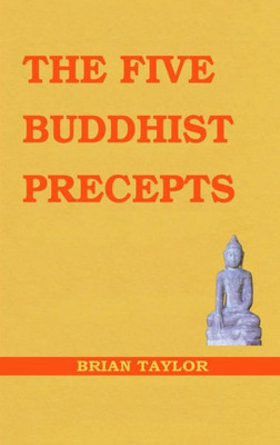 The Five Buddhist Precepts The Five Buddhist Precepts