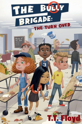 The Bully Brigade : The Turn Over