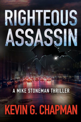 Righteous Assassin : A Mike Stoneman Thriller