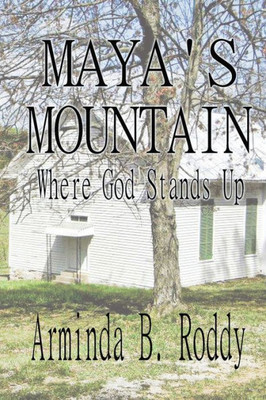 Maya'S Mountain : Where God Stands Up