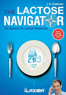 The Lactose Navigator : The Standard For Lactose Intolerance