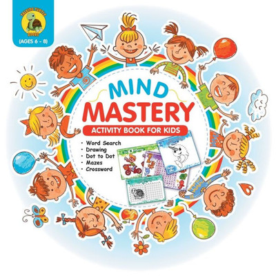 Mind Mastery : Activity Book For Kids Ages 6-8 With Word Search, Find The Differences, Dot To Dot, Crossword And More! [Full Color / 8.5X8.5"]