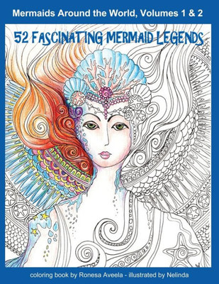Mermaids Around The World, Volumes 1 & 2 : 52 Fascinating Mermaid Legends
