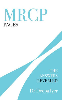 Mrcp Paces : The Answers Revealed