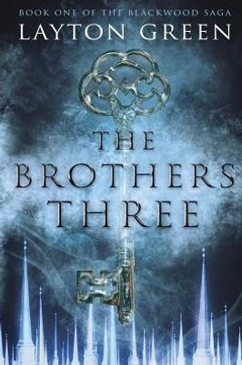 The Brothers Three : (Book One Of The Blackwood Saga)