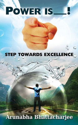 Power Is You : Step Towards Excellence
