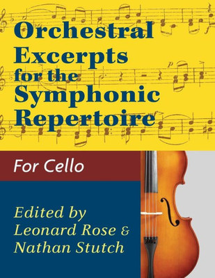 Orchestral Excerpts For The Symphonic Repertoire For Cello