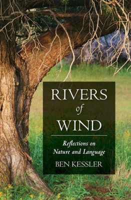 Rivers Of Wind : Reflections On Nature And Language