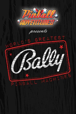 World'S Greatest Bally Pinball Machines - Bally One