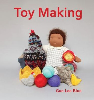 Toy Making : Playthings To Create With Children