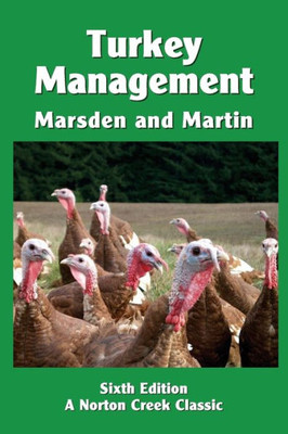 Turkey Management : A Comprehensive Guide To Raising Turkeys