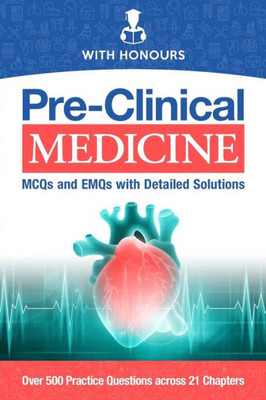 Pre-Clinical Medicine : Mcqs And Emqs With Detailed Solutions