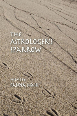 The Astrologer'S Sparrow : Poems: Poems