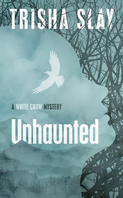 Unhaunted : A White Crow Mystery