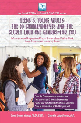 Teens And Young Adults-The 10 Commandments And The Secret Each One Guards-For You