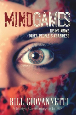 Mindgames : Rising Above Other People'S Craziness