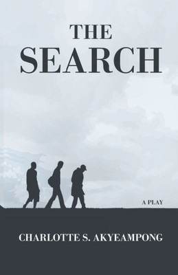 The Search : A Play