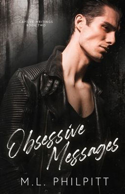 Obsessive Messages : A Dark Stalker Romance