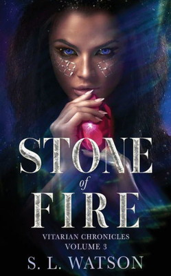 Stone Of Fire (Vitarian Chronicles Volume 3)