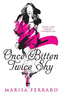 Once Bitten Twice Shy : When Love Doesn'T Conquer All