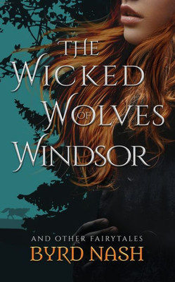 The Wicked Wolves Of Windsor : And Other Fairytales