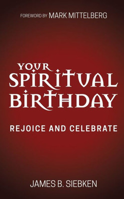 Your Spiritual Birthday : Rejoice And Celebrate