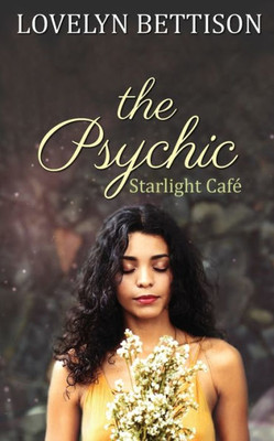 The Psychic : A Starlight Café Novel