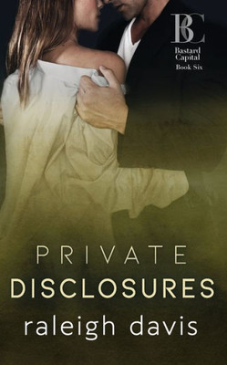 Private Disclosures : A Billionaire Second Chance Romance