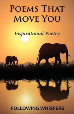 Poems That Move You : Inspirational Poetry