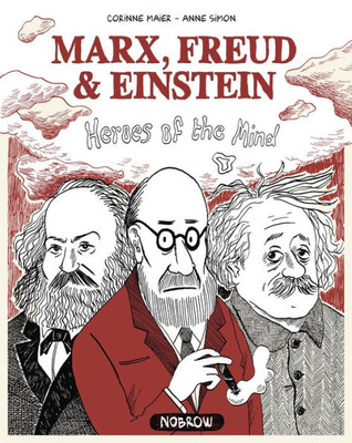 Marx Freud & Einstein: Heroes Of The Mind