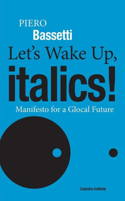 Let'S Wake Up, Italics! : Manifesto For A Glocal Future