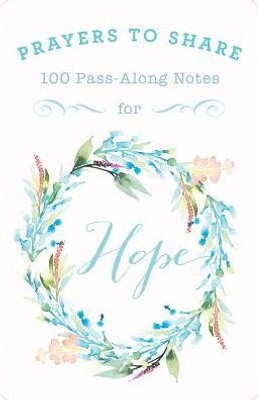 Prayers To Share Hope : 100 Pass Along Notes