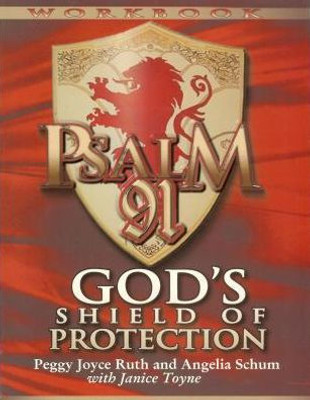 Psalm 91 Workbook : God'S Shield Of Protection