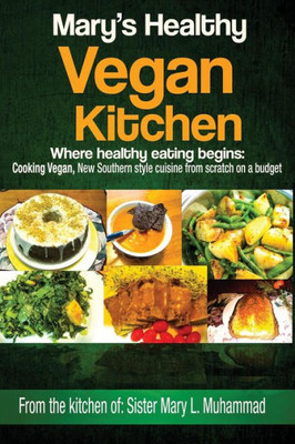 Mary'S Healthy Vegan Kitchen : Where Healthy Eating Begins