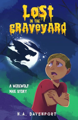Lost In The Graveyard: A Werewolf Max Story