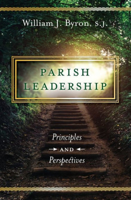 Parish Leadership : Principles And Perspectives