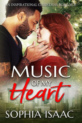 Music Of My Heart : An Inspirational Christmas Romance