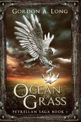 Ocean Of Grass: Petrellan Saga 1