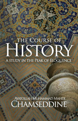 The Course Of History : A Study In The Peak Of Eloquence