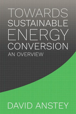Towards Sustainable Energy Conversion : An Overview