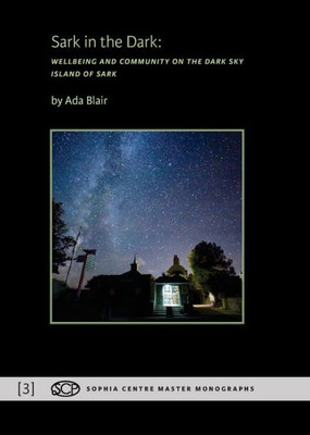 Sark In The Dark : Wellbeing And Community On The Dark Sky Island Of Sark