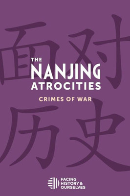The Nanjing Atrocities : Crimes Of War